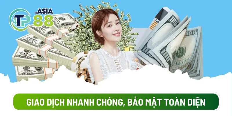 Giao dịch nhanh chóng, bảo mật toàn diện