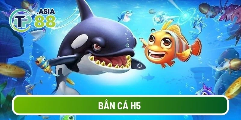 bắn cá h5