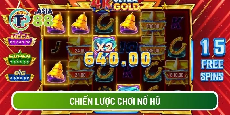 Chiến lược chơi nổ hũ