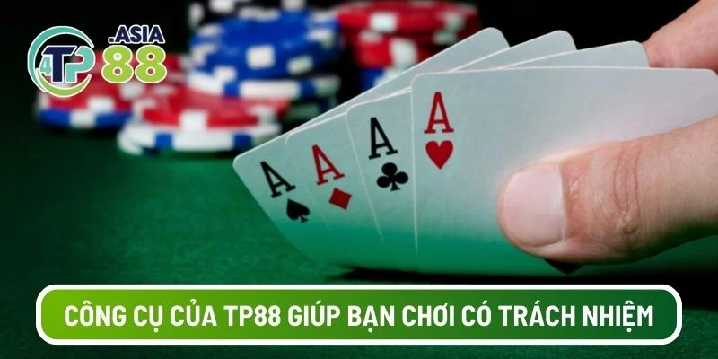 Các công cụ của TP88 giúp bạn chơi có trách nhiệm dễ dàng