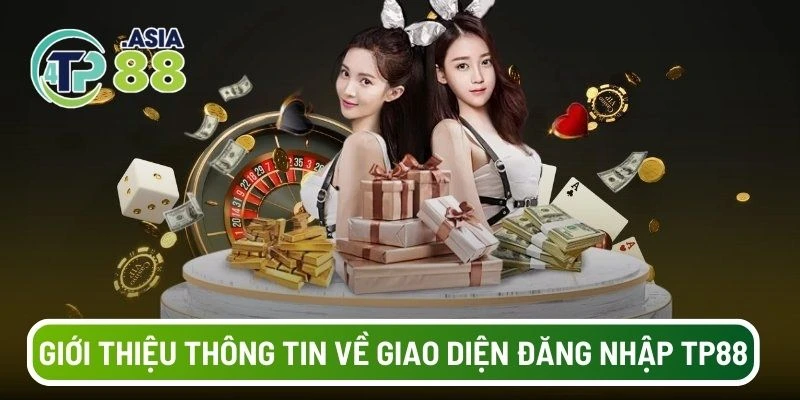Giới thiệu thông tin về giao diện đăng nhập TP88