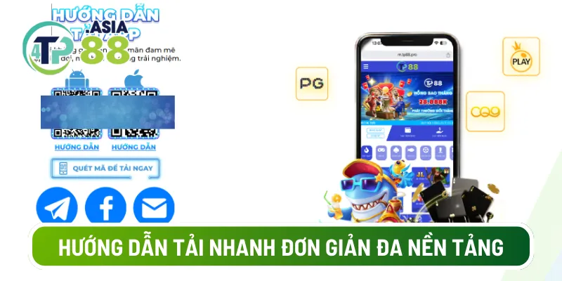 Hướng dẫn tải nhanh đơn giản đa nền tảng.
