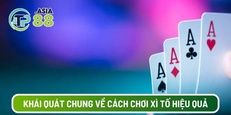Khái quát chung về cách chơi xì tố hiệu quả