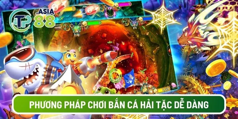Phương pháp chơi bắn cá hải tặc dễ dàng