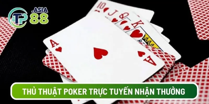 Thủ thuật poker trực tuyến nhận thưởng cải thiện cơ hội thành công