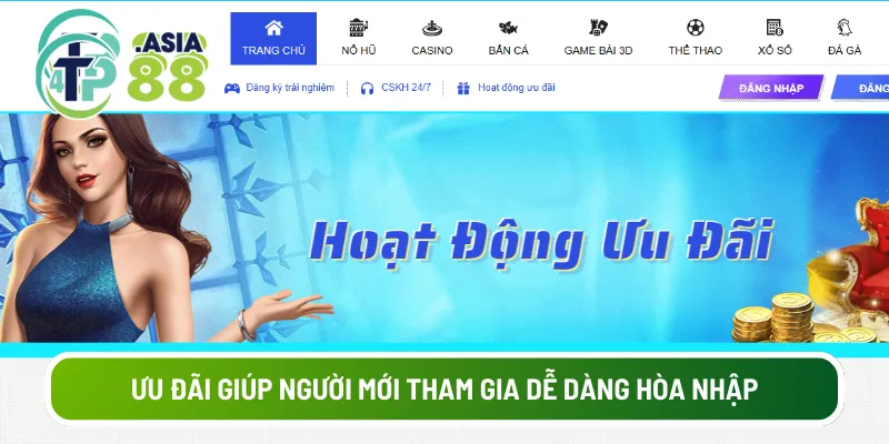 Ưu đãi này giúp người mới tham gia dễ dàng hòa nhập